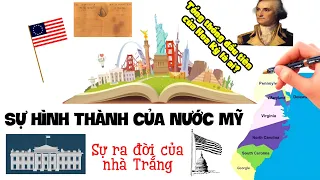 Sự hình thành của nước Mỹ, Tổng thống đầu tiên của Hoa Kỳ là ai? Sự ra đời của nhà Trắng | USA #1