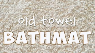 bathmat using old towels
