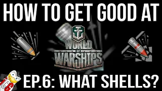 How to Get Good at World of Warships Episode 6: What Shells Should I Use?