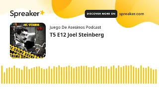 T5 E12 Joel Steinberg