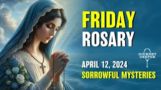 Friday Rosary 🤍 Sorrowful Mysteries of the Rosary 🤍 April 12, 2024 VIRTUAL ROSARY