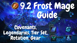 Complete Frost Mage 9.2 Guide | Covenants | Legendaries | Talents | Gear | Tier Set | Rotation