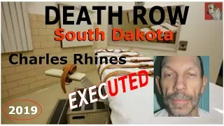 Death Row South Dakota, Charles Russell Rhines Executed - Nov. 2019