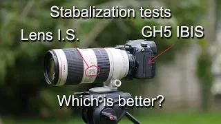 GH5 stabilisation tests IBIS vs Lens I.S.