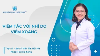 VIÊM TẮC VÒI NHĨ DO VIÊM XOANG  | UMC | Bệnh viện Đại học Y Dược TPHCM