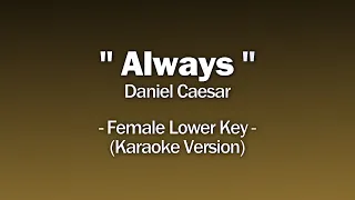 Daniel Caesar - Always (Female Lower Key)