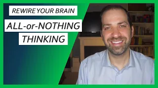 Cognitive Distortions #1: All-or-Nothing Thinking | Dr. Rami Nader