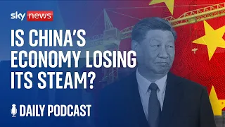 Daily Podcast: Should China's economic slump worry the West?