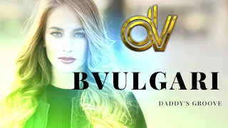 Daddy's Groove - Bvulgari (Unofficial Video) DV Productions
