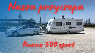 NASZA PRZYCZEPA Knaus 500 sport (vlog#52)/zolciaki