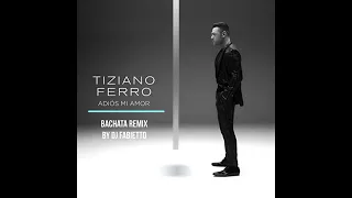 Adiós Mi Amor - Tiziano Ferro - Bachata Remix