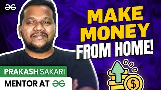 THIS Will Make You RICH! | Make Money Sitting at Home | GeeksforGeeks