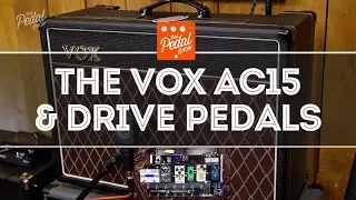 That Pedal Show – The Vox AC15: Different Drive Pedals, Guitars And A Bit Of Wet-Dry Too