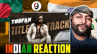 Toofan Title Track (তুফান) | Shakib Khan | Arif Rahman Joy | Naved | Tahsan | INDIAN REACTION BY RG