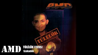 AMD - Túlélők (1995) - Szakadék (Remastered)