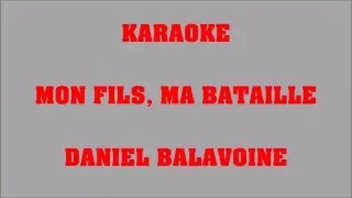 Mon fils, ma bataille  - Daniel Balavoine - KARAOKE