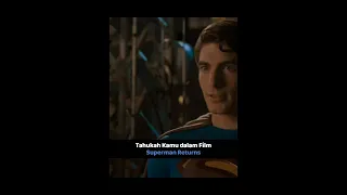 Tahukah Kamu dalam Film Superman Returns