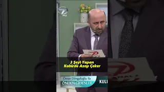 3 Şeyi Yapan Kabirde Azap Çeker #ömerdöngeloğlu