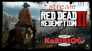 RED DEAD REDEMPTION 2 / #4 / STREAM / ПРОХОЖДЕНИЕ / KARIBLOGS