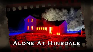 Alone At Hinsdale - A Haunting Documentary