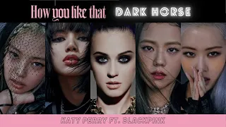 Dark Horse x How You Like That - Katy Perry, BLACKPINK ft. Juicy J (MASHUP)