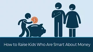 How to Raise Kids Who Are Smart About Money | 5 Minute Video