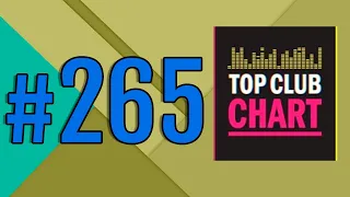 Top Club Chart #265 - Top 25 Dance Tracks (16.05.2020)