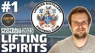 FM23 Build a Nation | Lifting Spirits | Part 1 - HELLO LISBURN DISTILLERY | Football Manager 2023