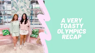 A Very Toasty Olympics Recap: The Morning Toast, Wednesday, July 28, 2021
