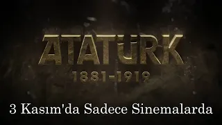 Atatürk 1881–1919 Filmi 3 Kasım'da Sadece Sinemalarda!