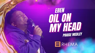 EBEN - OIL ON MY HEAD (Live) || Powerful PRAISE MEDLEY WITH SOUND OF JUDAH