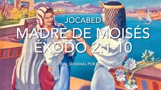 Jocabed, madre de Moisés; Éxodo 2:1-10 Devocional español