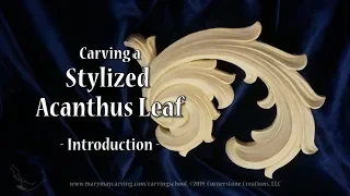 Carving a Stylized Acanthus Leaf - Introduction