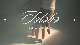 Elmira Rəhimova — Tələbə | Lyrics