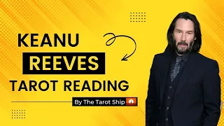 KEANU REEVES Tarot Reading - I Hope You're Sitting Down For This😊 We'll Be Seeing A LOT More Keanu 🙌