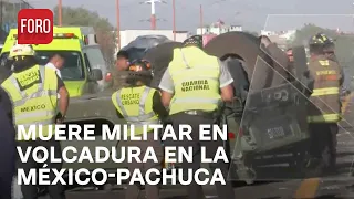 Accidente en la México-Pachuca: Muere elemento del ejército tras volcadura en la México-Pachuca