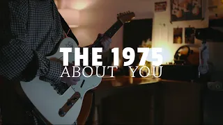 THE 1975 - 'ABOUT YOU' [GUITAR COVER]