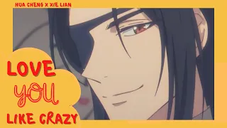 Hua Cheng x Xie Lian (Hualian) - Love you like crazy [天官赐福 / TGCF AMV]