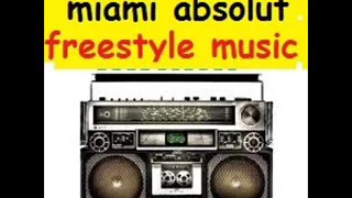 LATIN FREESTYLE ( miami) ABSOLUT MIX