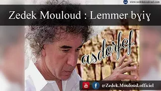 Zedek Mouloud : Lemmer bɣiɣ (Album Asderfef)