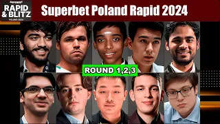 Round 1,2,3 | Superbet Poland Rapid 2024 | Carlsen, Pragg, Abdusattorov, Duda, Erigaisi, Gukesh...