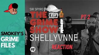 Grime Show: Shellyvnne pt2 #ukrap #ukrapreaction #grime #shellyvnne #sirspyro