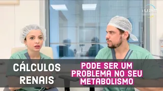 A pedra no rim pode ser problema do metabolismo! Avaliação metabólica dos cálculos renais