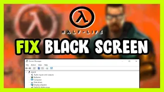 How to FIX Half-Life Black Screen!