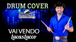 Vai Vendo - Lucas Lucco - Cezinha Batera Drum Cover
