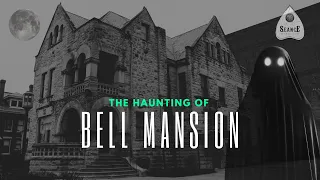 Terrifying Night at the Bell Mansion | Paranormal Activity Caught on Camera!