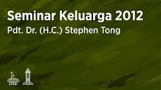 Seminar Keluarga 2012 (Sesi 1) - Pdt. Dr. (H.C.) Stephen Tong