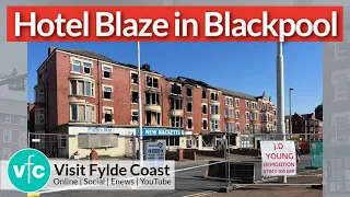 Blackpool Fire Day 3: aftermath of blaze at New Hacketts Hotel