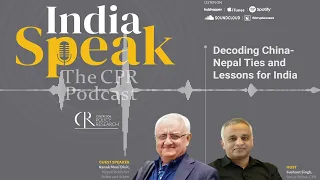 #Podcast Episode 21: Decoding China-Nepal Ties and Lessons for India