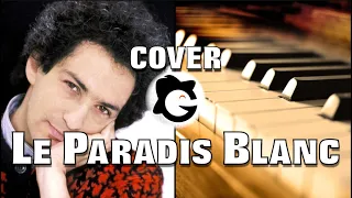 🎹 MICHEL BERGER - Le Paradis Blanc PIANO Version - Instrumental COVER